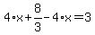4%2Ax%2B8%2F3-4%2Ax=3