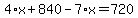 4%2Ax%2B840-7%2Ax=720