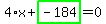 4%2Ax%2Bhighlight_green%28+-184+%29=0