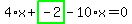 4%2Ax%2Bhighlight_green%28+-2+%29-10%2Ax=0