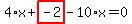4%2Ax%2Bhighlight_red%28+-2+%29-10%2Ax=0