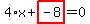 4%2Ax%2Bhighlight_red%28+-8+%29=0
