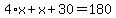 4%2Ax%2Bx%2B30=180