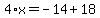 4%2Ax=-14%2B18