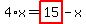 4%2Ax=highlight_red%28+15+%29-x