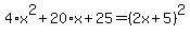 4%2Ax%5E2%2B20%2Ax%2B25=%282x%2B5%29%5E2