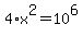 4%2Ax%5E2=10%5E6