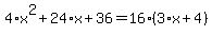 4%2Ax%5E2+%2B+24%2Ax+%2B+36+=+16%2A%283%2Ax%2B4%29