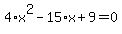 4%2Ax%5E2-15%2Ax%2B9=0