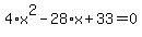 4%2Ax%5E2-28%2Ax%2B33=0