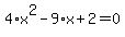 4%2Ax%5E2-9%2Ax%2B2=0