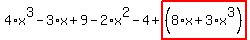 4%2Ax%5E3-3%2Ax%2B9-2%2Ax%5E2-4%2Bhighlight_red%28+%288%2Ax%2B3%2Ax%5E3%29+%29