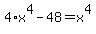 4%2Ax%5E4+-+48+=+x%5E4
