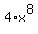 4%2Ax%5E8