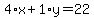 4%2Ax+%2B+1%2Ay+=+22