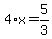 4%2Ax+=+5%2F3