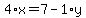 4%2Ax+=+7+-+1%2Ay