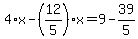 4%2Ax-%2812%2F5%29%2Ax=9-39%2F5