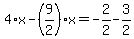 4%2Ax-%289%2F2%29%2Ax=-2%2F2-3%2F2