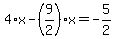 4%2Ax-%289%2F2%29%2Ax=-5%2F2