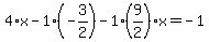4%2Ax-1%2A%28-3%2F2%29-1%289%2F2%29x=-1