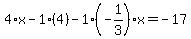 4%2Ax-1%2A%284%29-1%28-1%2F3%29x=-17
