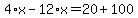 4%2Ax-12%2Ax=20%2B100