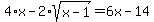 4%2Ax-2%2Asqrt%28x-1%29=6x-14