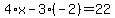 4%2Ax-3%28-2%29=22