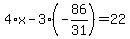 4%2Ax-3%28-86%2F31%29=22