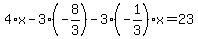 4%2Ax-3%2A%28-8%2F3%29-3%28-1%2F3%29x=23