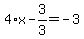 4%2Ax-3%2F3=-3
