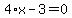 4%2Ax-3=0