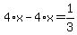 4%2Ax-4%2Ax=1%2F3
