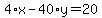 4%2Ax-40%2Ay=20
