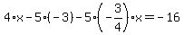 4%2Ax-5%2A%28-3%29-5%28-3%2F4%29x=-16