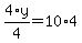 4%2Ay%2F4=10%2A4