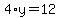 4%2Ay=12