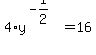 4%2Ay%5E%28-1%2F2%29=16