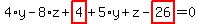\"4%2Ay-8%2Az%2Bhighlight_red%28+4+%29%2B5%2Ay%2Bz-highlight_red%28+26+%29=0\"