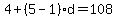 4%2B%285-1%29%2Ad=108