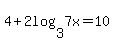 4%2B+2log%283%2C+7x%29+=+10
