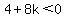 4%2B+8k%3C0+