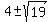 4%2B-sqrt%2819%29