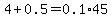4%2B0.5=0.1%2A45
