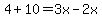 4%2B10=3x-2x