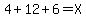 4%2B12%2B6=X