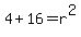 4%2B16=r%5E2