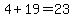 4%2B19=23