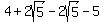 4%2B2sqrt%285%29-2sqrt%285%29-5